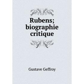 

Книга Rubens; biographie critique