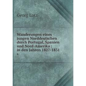 

Книга Wanderungen eines jungen Norddeutschen durch Portugal, Spanien und Nord-Amerika: in den Jahren 1827-1831 4