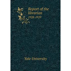 

Книга Report of the librarian 1928-1929