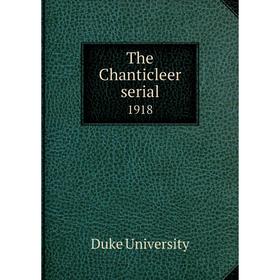 

Книга The Chanticleer serial 1918