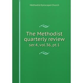 

Книга The Methodist quarterly review ser.4, vol.36, pt.1