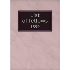 

Книга List of fellows1899