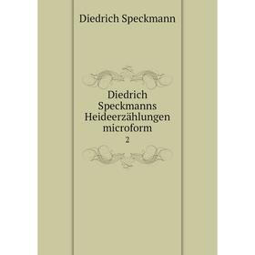 

Книга Diedrich Speckmanns Heideerzählungen microform 2