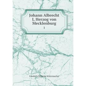 

Книга Johann Albrecht I, Herz og von Mecklenburg