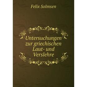 

Книга Untersuchungen zur griechischen Laut- und Verslehre