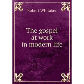 

Книга The gospel at work in modern life