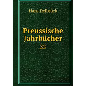 

Книга Preussische Jahrbücher 22