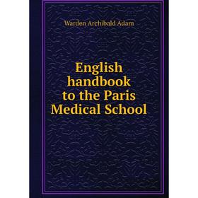 

Книга English handbook to the Paris Medical School