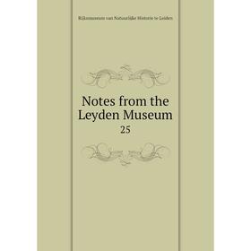 

Книга Notes from the Leyden Museum 25