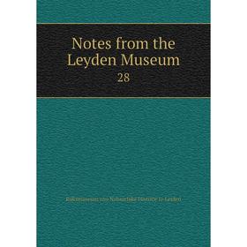 

Книга Notes from the Leyden Museum 28