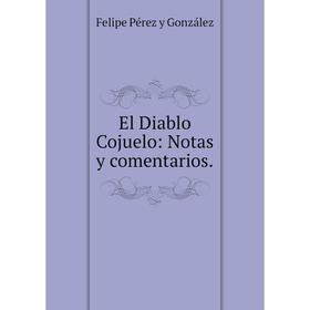 

Книга El Diablo Cojuelo: Notas y comentarios.