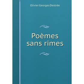 

Книга Poèmes sans rimes