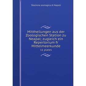 

Книга Mittheilungen aus der Zoologischen Station zu Neapal; zugleich ein Repertorium fr Mittelmeerkunde 11 plates