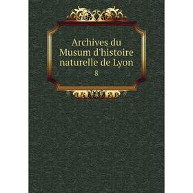 

Книга Archives du Musum d'histoire naturelle de Lyon 8