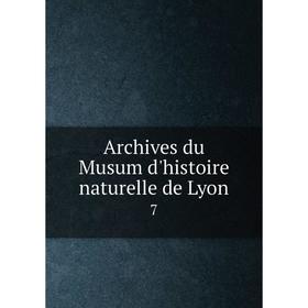 

Книга Archives du Musum d'histoire naturelle de Lyon 7
