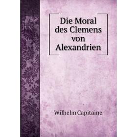 

Книга Die Moral des Clemens von Alexandrien