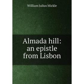 

Книга Almada hill: an epistle from Lisbon