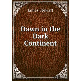 

Книга Dawn in the Dark Continent