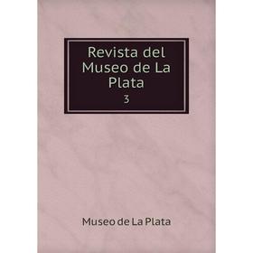 

Книга Revista del Museo de La Plata 3