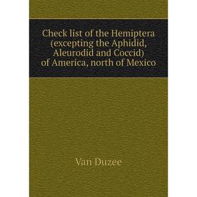 

Книга Check list of the Hemiptera (excepting the Aphidid, Aleurodid and Coccid) of America, north of Mexico