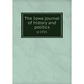 

Книга The Iowa journal of history and politics yr.1921