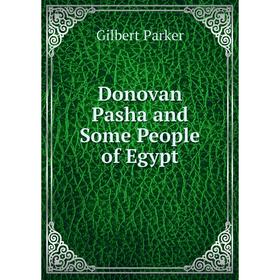 

Книга Donovan Pasha and Some People of Egypt