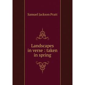 

Книга Landscapes in verse: taken in spring