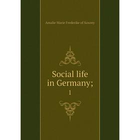 

Книга Social life in Germany; 1