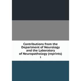 

Книга Contributions from the Department of Neurology and the Laboratory of Neuropathology (reprints) 1