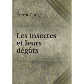 

Книга Les insectes et leurs dégâts