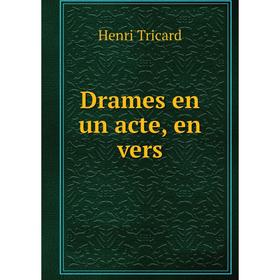 

Книга Drames en un acte, en vers