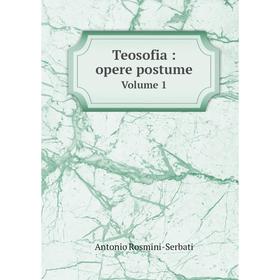 

Книга Teosofia: opere postume Volume 1