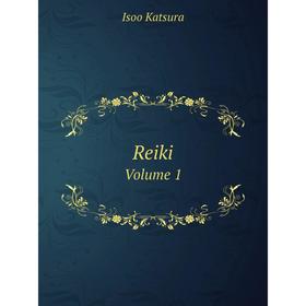 

Книга Reiki Volume 1