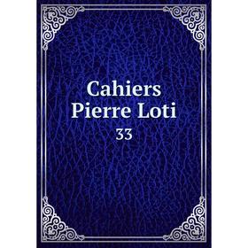 

Книга Cahiers Pierre Loti 33