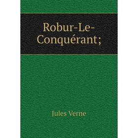 

Книга Robur-Le-Conquérant