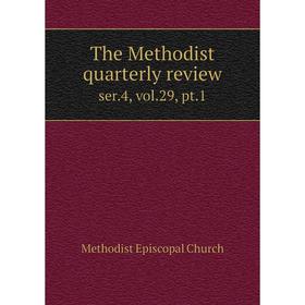 

Книга The Methodist quarterly review ser.4, vol.29, pt.1