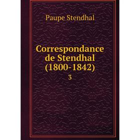 

Книга Correspondance de Stendhal (1800-1842) 3