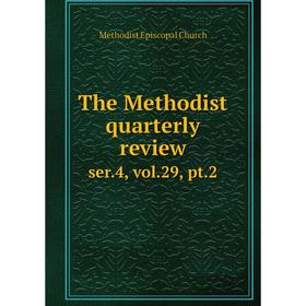 

Книга The Methodist quarterly review ser.4, vol.29, pt.2