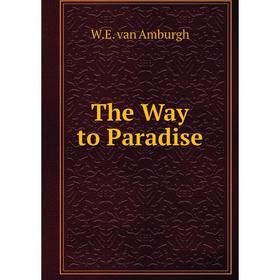 

Книга The Way to Paradise