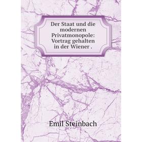 

Книга Der Staat und die modernen Privatmonopole: Vortrag gehalten in der Wiener .