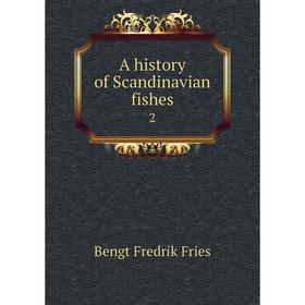 

Книга A history of Scandinavian fishes 2