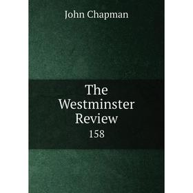 

Книга The Westminster Review 158