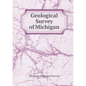 

Книга Geological Survey of Michigan