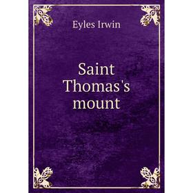 

Книга Saint Thomas's mount
