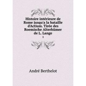 

Книга Histoire intérieure de Rome jusqu'a la bataille d'Actium. Tirée des Roemische Alterhümer de L. Lange2