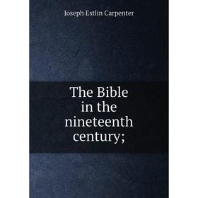 

Книга The Bible in the nineteenth century