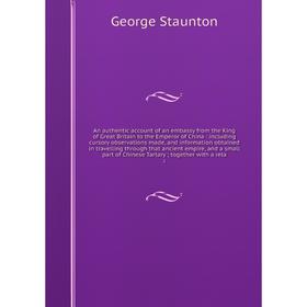 

Книга An authentic account of an embassy from the King of Great Britain to the Emperor of China: including cursory observations made, and information