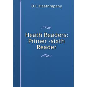 

Книга Heath Readers: Primer -sixth Reader