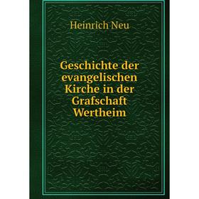 

Книга Geschichte der evangelischen Kirche in der Grafschaft Wertheim
