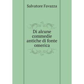 

Книга Di alcune commedie antiche di fonte omerica